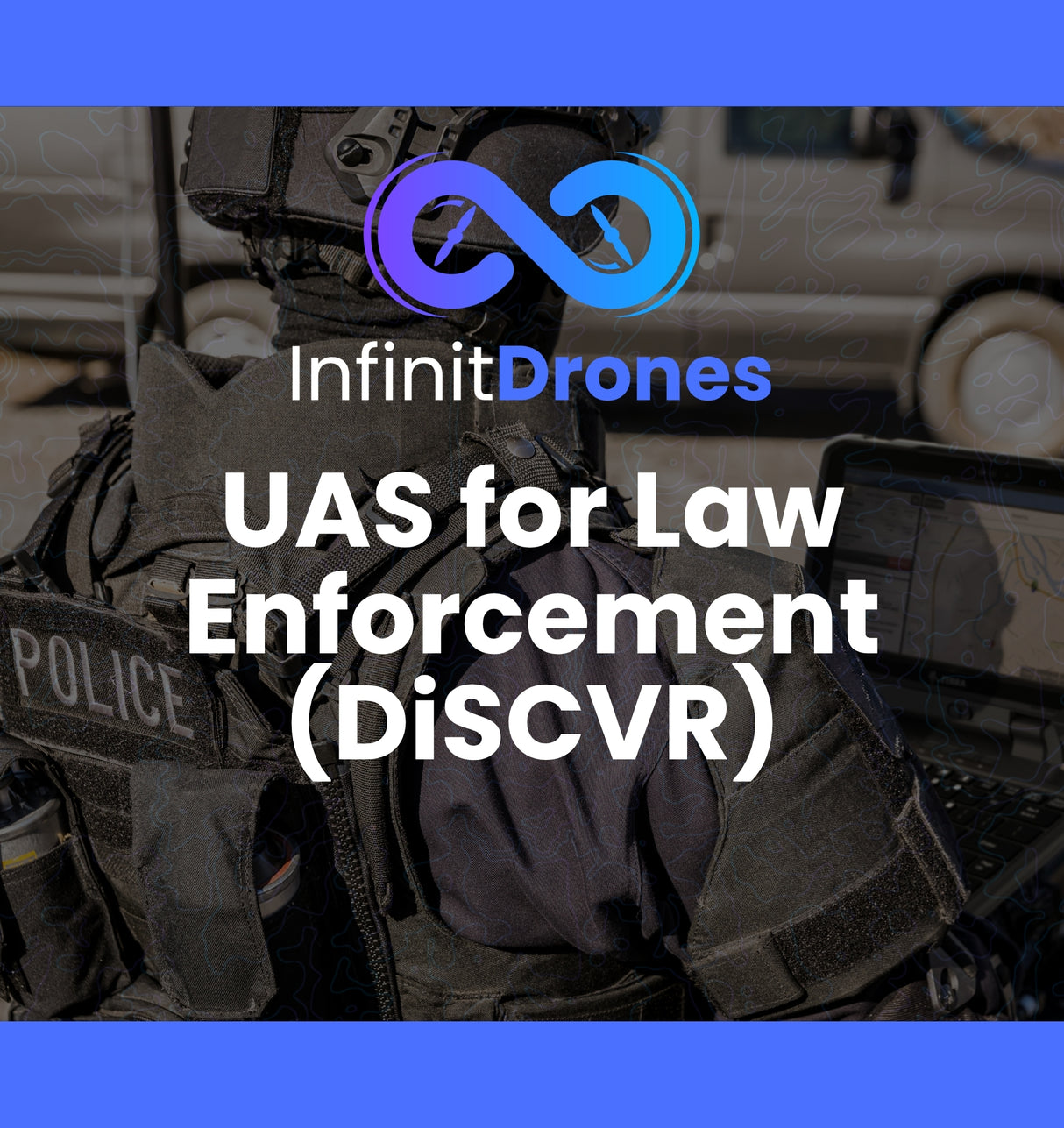 UAS for Law Enforcement (DiSCVR)