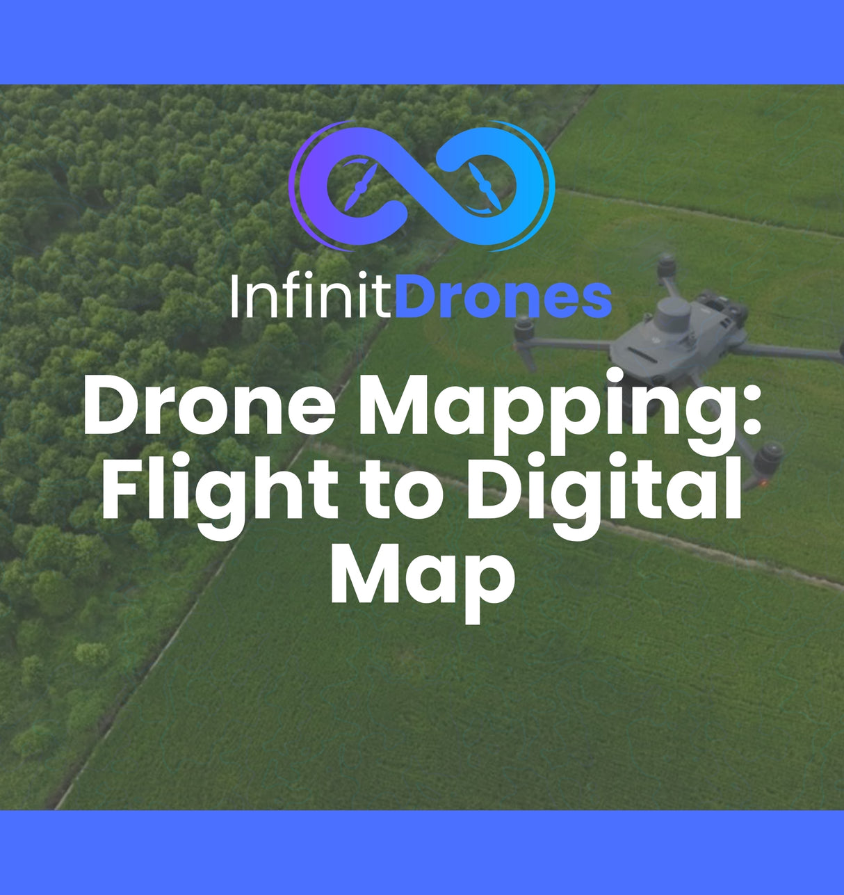 Drone Mapping: Flight to Digital Map