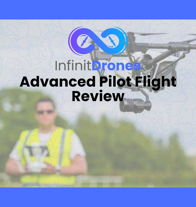 Infinit Drones Academy Advanced Pilot Flight Review