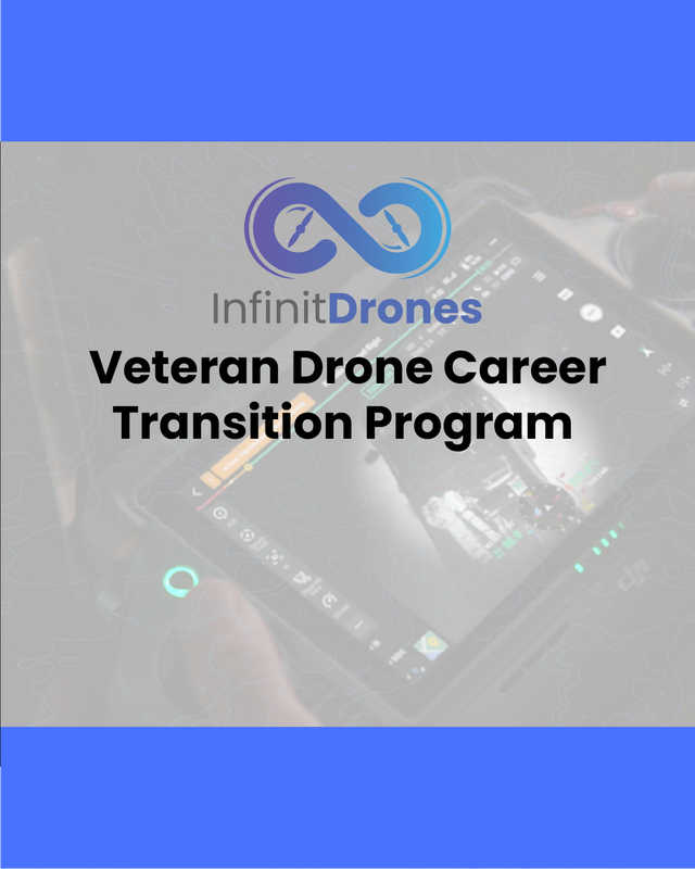 Infinit Drones Academy Veteran Drone Career Transition Program