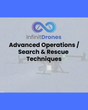 Infinit Robotics Institute Advanced Operations / Search & Rescue Techniques